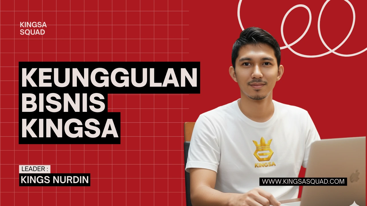 keunggulan bisnis kingsa